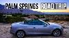 Palm Springs California Road Trip A Silvercar Audi A5 Cabriolet Convertible